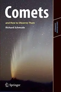 Comets and How to Observe Them (Astronomers' Observing Guides) (Repost)