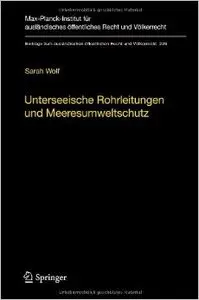 Unterseeische Rohrleitungen und Meeresumweltschutz: Eine völkerrechtliche Untersuchung am Beispiel der Ostsee