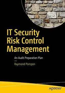 IT Security Risk Control Management: An Audit Preparation Plan [Repost]
