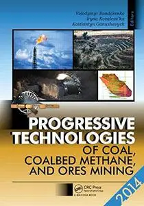 Progressive technologies of coal, coalbed methane, and ores mining