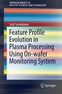 Feature Profile Evolution in Plasma Processing Using On-wafer Monitoring System (Repost)