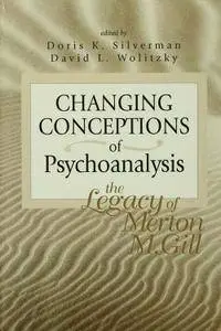 Changing Conceptions of Psychoanalysis: The Legacy of Merton M. Gill (repost)