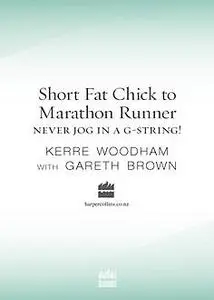 «Short Fat Chick to Marathon Runner» by Gareth Brown, Kerre Woodham