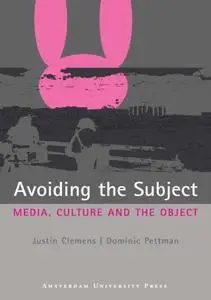 Avoiding the subject : media, culture and the object