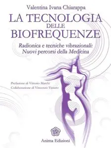 Valentina Ivana Chiarappa - Tecnologia delle biofrequenze