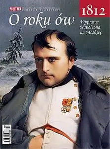 Pomocnik historyczny Polityki - Wyprawa Napoleona na Moskwe 1812 (13/2012)
