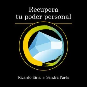«Recupera tu poder personal» by Ricardo Eiriz,Sandra Parés