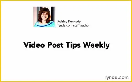 Lynda - Video Post Tips Weekly (Updated Oct 29, 2014)