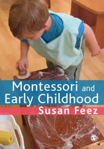 Montessori and Early Childhood: A Guide for Students (repost)