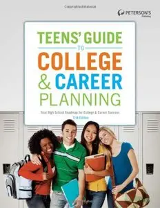 Teens' Guide to College & Career Planning (Teen's Guide to College and Career Planning) 