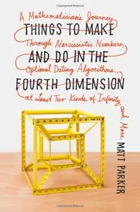 Matt Parker - Things to Make and Do in the Fourth Dimension