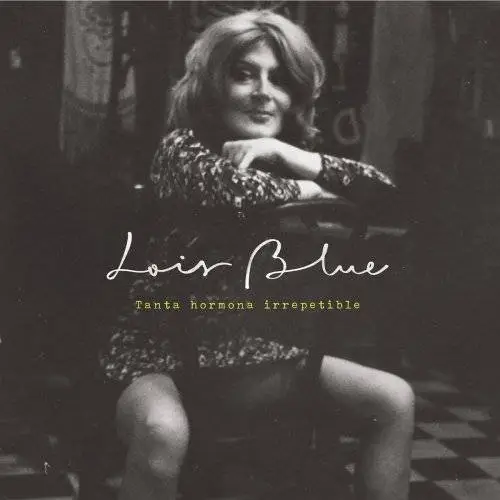 Lois Blue - Tanta Hormona Irrepetible (2018)
