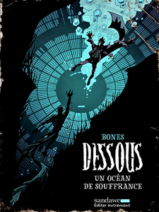 Dessous - Tome 2 - un océan de souffrance (2019)