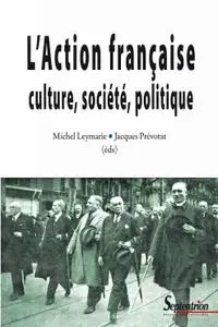 Collectif, "L'Action française: culture, société, politique"