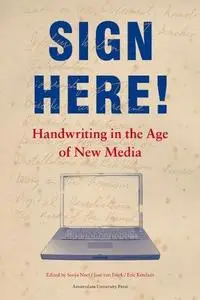 Sign Here!: Handwriting in the Age of New Media