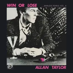 Allan Taylor - Analog Pearls Vol.6 - Win Or Lose (2021) [Official Digital Download 24/88]