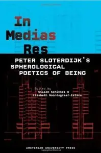 In Medias Res: Peter Sloterdijk's Spherological Poetics of Being