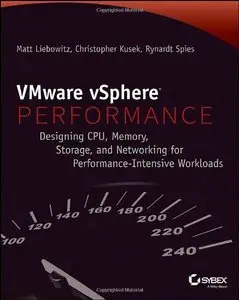 VMware VSphere Performance: Designing CPU, Memory, Storage, and Networking for Performance-intensive Workloads (Repost)