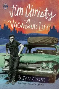 Jim Christy: A Vagabond Life (Tramp Lit)