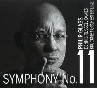 Bruckner Orchester Linz; Dennis Russel Davies - Philip Glass: Symphony No.11 (2018)