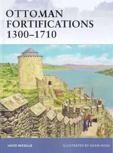 Ottoman Fortifications 1300-1710 (Osprey Fortress 95)