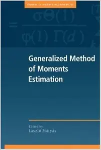 Generalized Method of Moments Estimation (Themes in Modern Econometrics) by Laszlo Matyas (Repost)