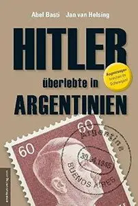 Hitler überlebte In Argentinien