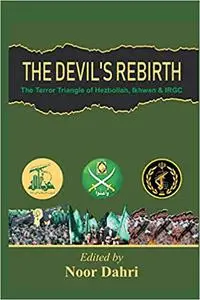 The Devils Rebirth: The Terror Triangle of Ikhwan, IRGC and Hezbollah