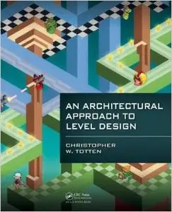 An Architectural Approach to Level Design (Repost)