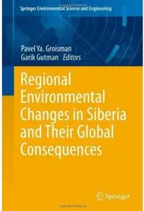 Regional Environmental Changes in Siberia and Their Global Consequences [Repost]