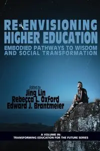 Re-Envisioning Higher Education: Embodied Pathways to Wisdom and Social Transformation