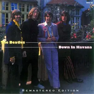 The Beatles - Down In Havana (2009) {Remasters Workshop} **[RE-UP]**