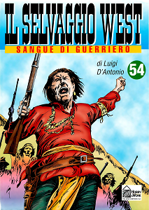 Il Selvaggio West - Volume 54 - Sangue di Guerriero