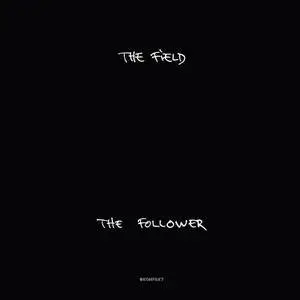 The Field - The Follower (2016)