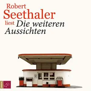 «Die weiteren Aussichten» by Robert Seethaler