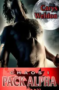 «Chaos - Pack Alpha» by Carys Weldon