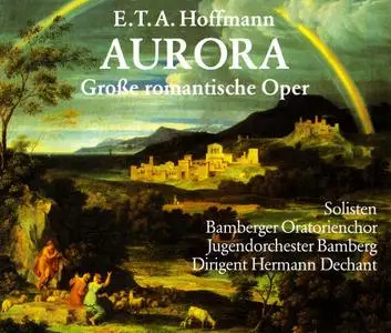 Hermann Dechant, Jugendorchester Bamberg - Ernst Theodor Amadeus Hoffmann: Aurora (1995)