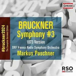 ORF Vienna Radio Symphony Orchestra & Markus Poschner - Bruckner: Symphony No. 3 in D Minor, WAB 103 "Wagner" (2022)