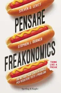 Steven D. Levitt, Stephen J. Dubner - Pensare freakonomics