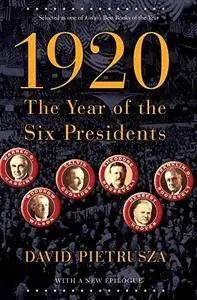 1920: The Year of Six Presidents [Audiobook]