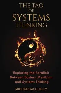 The Tao of Systems Thinking: Exploring the Parallels Between Eastern Mysticism and Systems Thinking