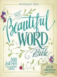 NIV, Beautiful Word Bible, eBook: 500 Full-Color Illustrated Verses (Repost)