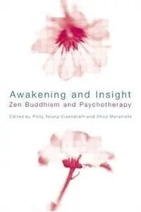 Awakening and Insight: Zen Buddhism and Psychotherapy 