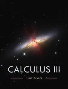 Calculus III by Tunc Geveci