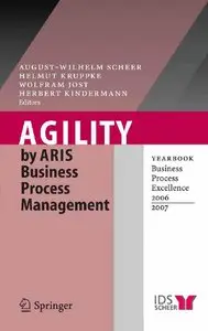 Agility by ARIS Business Process Management: Yearbook Business Process Excellence 2006/2007 