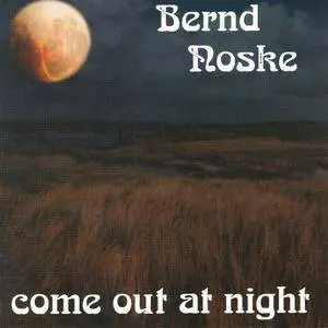 Bernd Noske - Come Out At Night (1999)