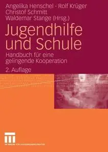 Jugendhilfe und Schule: Handbuch für eine gelingende Kooperation
