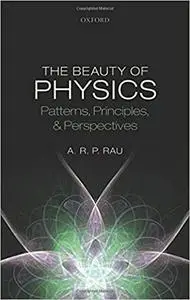 The Beauty of Physics: Patterns, Principles, and Perspectives