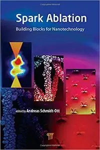 Spark Ablation: Building Blocks for Nanotechnology