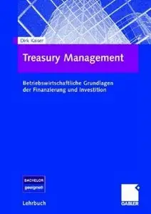 Treasury Management: Betriebswirtschaftliche Grundlagen der Finanzierung und Investition